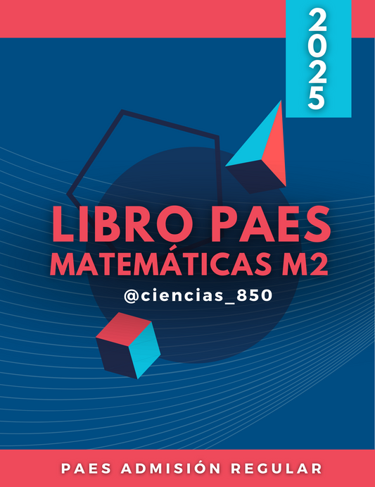 MATEMÁTICAS M2 PAES REGULAR - ADMISIÓN 2025